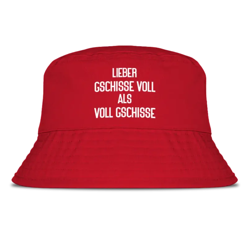 Lieber gschisse voll als vollgschisse - Fischerhut #farbe_red