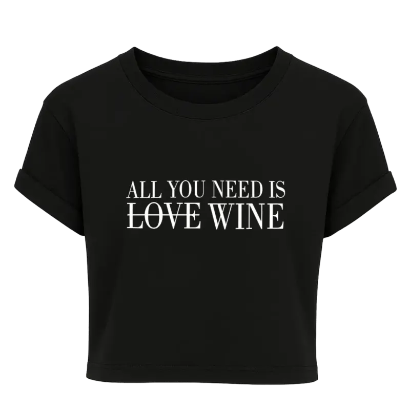 All you need is wine - Crop Top #farbe_black