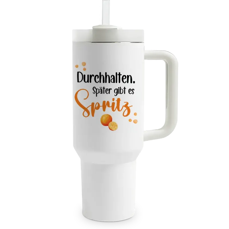 Durchhalten. Später gibt es Spritz- XXL Thermobecher mit Trinkhalm und Henkel - 1,2 Liter Füllmenge