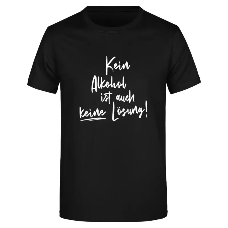 Kein Alkohol ist auch keine Lösung! - Herren T-Shirt Farbe Schwarz