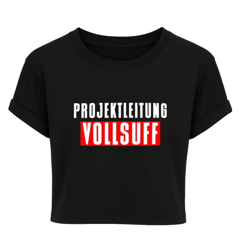 Projektleitung Vollsuff - Crop Top #farbe_black