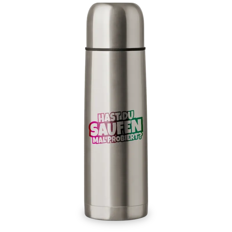Hast du saufen mal probiert? - Thermosflasche