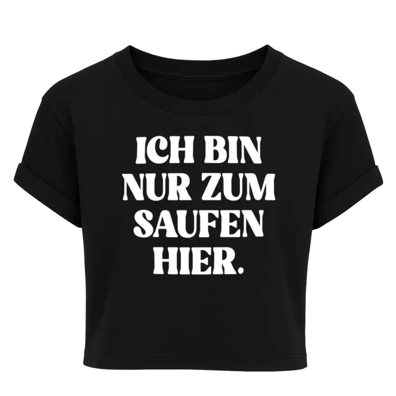Ich bin nur zum saufen hier - Crop Top #farbe_black