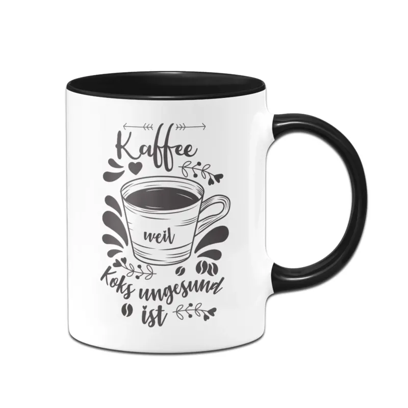 Bild: Tasse - Kaffee weil Koks ungesund ist.