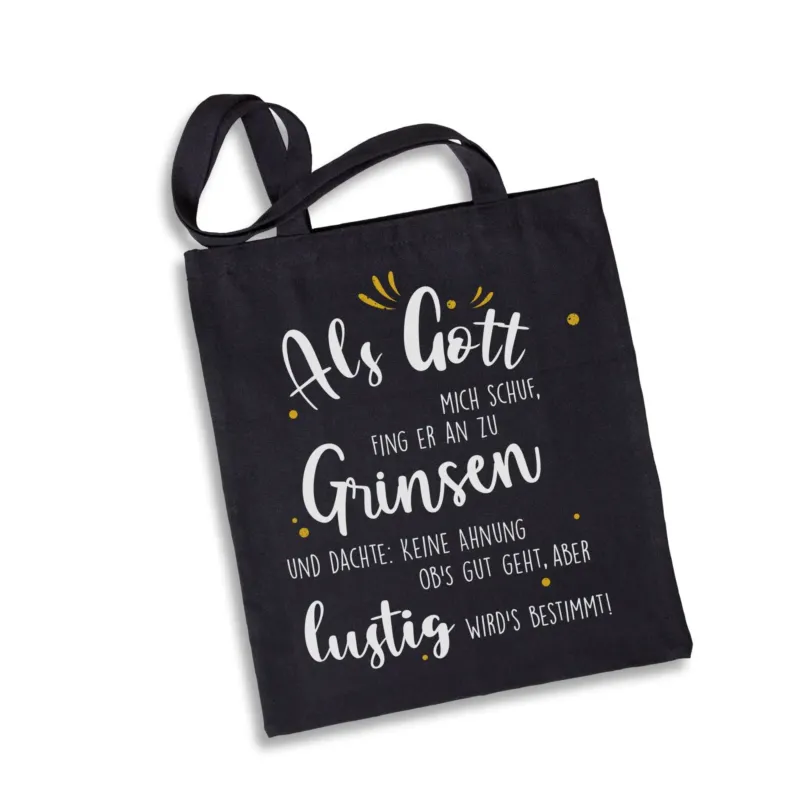 Bild: Baumwolltasche - Als Gott mich schuf, fing er an zu grinsen.