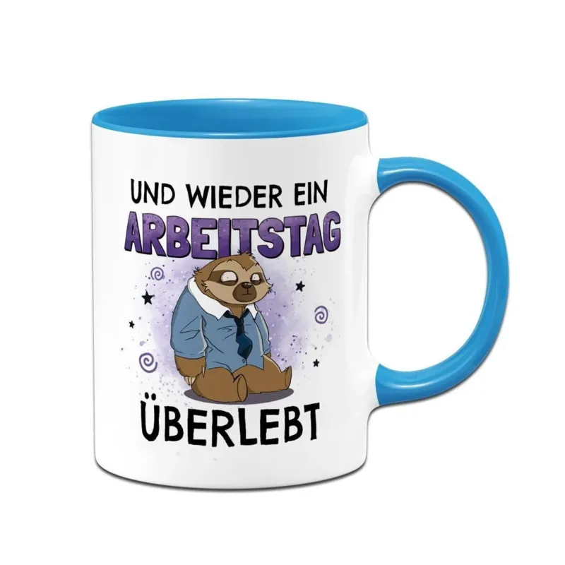 Bild: Tasse - Und wieder ein Arbeitstag überlebt - Ratzfatz das Faultier.
