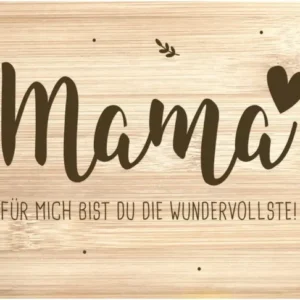 Bild: Frühstücksbrettchen - Mama für mich bist Du die Wundervollste!.