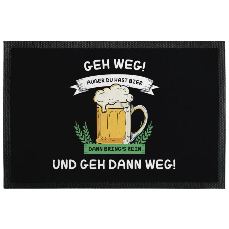 Bild: Fußmatte mit Gummilippe - Geh weg! Außer Du hast Bier dann bring's rein und geh dann weg! - Bierkrug.