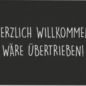 Bild: Fußmatte - Herzlich Willkommen wäre übertrieben! - Schriftzug.