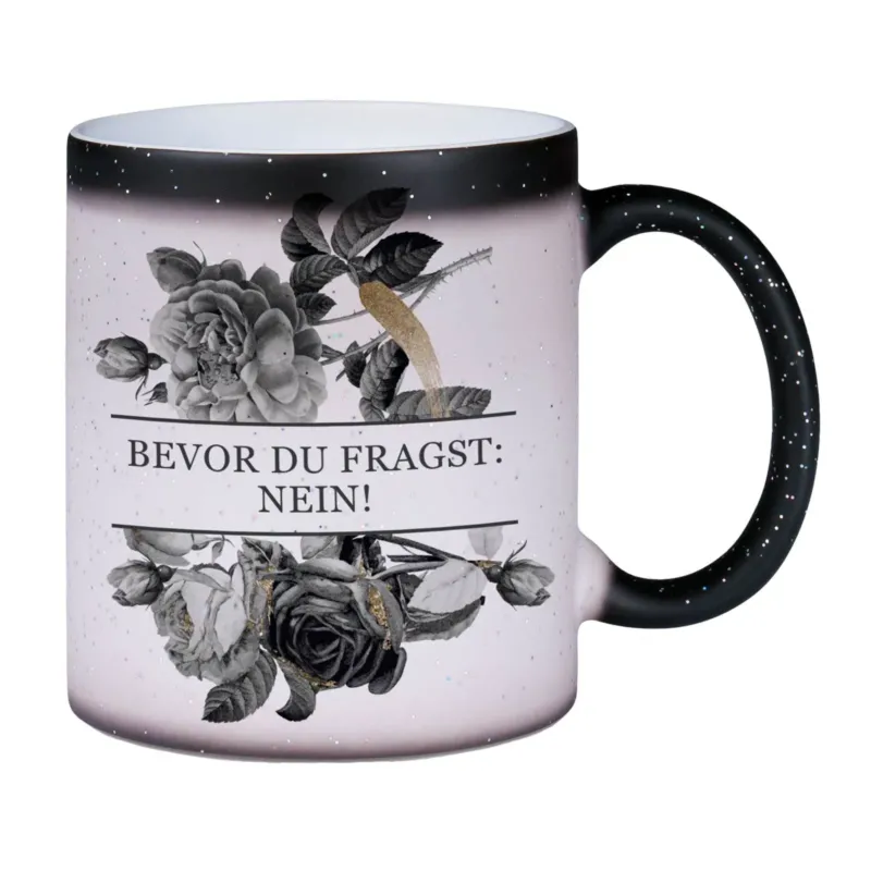 Bild: Glitzer-Zaubertasse - Bevor Du fragst: Nein! - Black Rose.