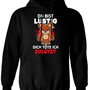 Bild: Horrorteddy Hoodie - Du bist lustig, Dich töte ich zuletzt!.