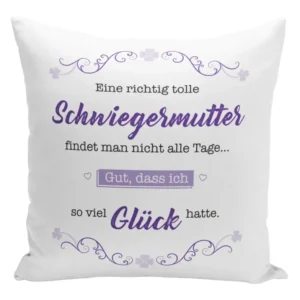 Bild: Kissen - Eine richtig tolle Schwiegermutter findet man nicht alle Tage.
