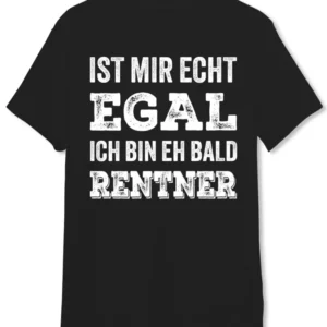 Bild: T-Shirt Herren - Ist mir echt egal - Ich bin eh bald Rentner.