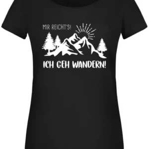 Bild: T-Shirt Damen - Mir reicht´s! Ich geh wandern!.