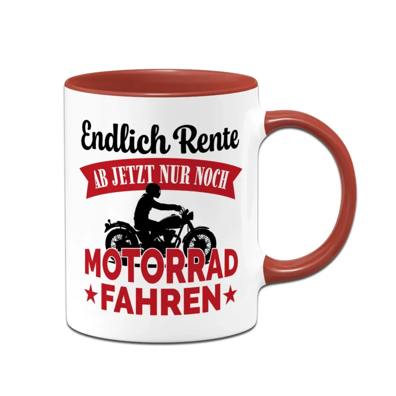 Bild: Tasse - Endlich Rente - Ab jetzt nur noch Motorrad fahren.