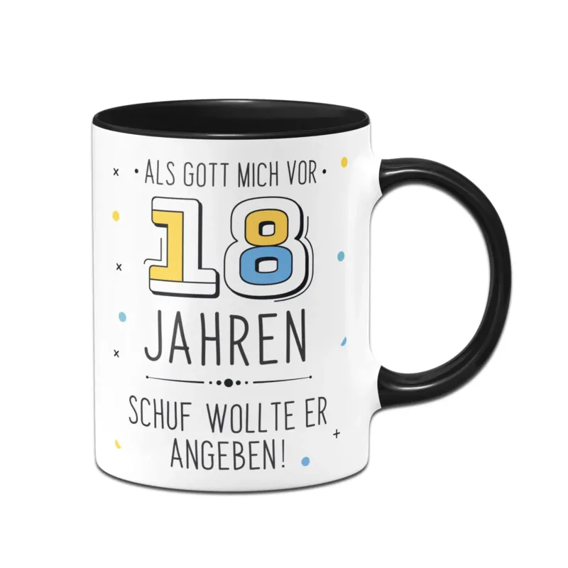 Bild: Tasse - Als Gott mich vor 18 Jahren schuf wollte er angeben!.
