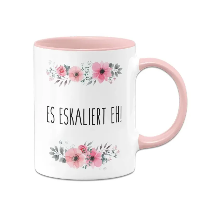 Bild: Tasse - Es eskaliert eh! - blumig.