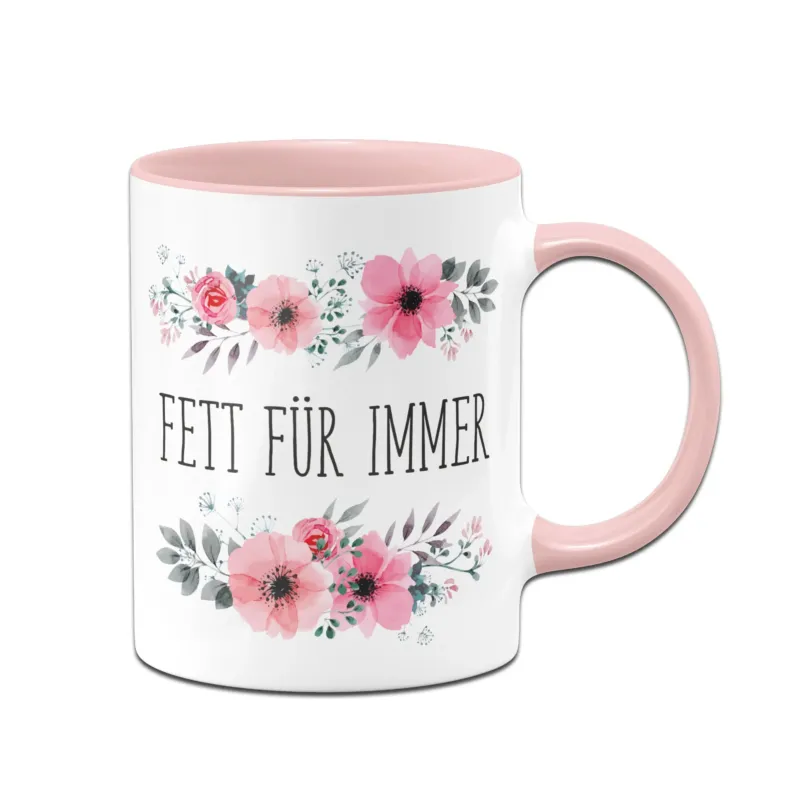 Bild: Tasse - Fett für immer - blumig.