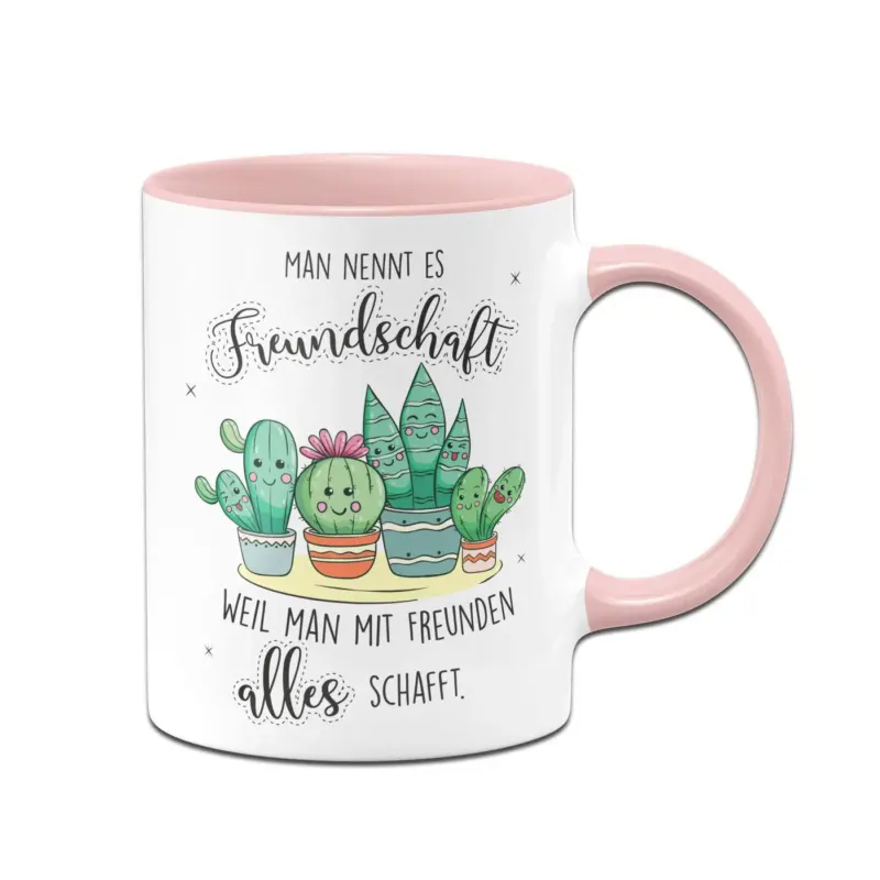 Bild: Tasse - Man nennt es Freundschaft, weil man mit Freunden alles schafft..
