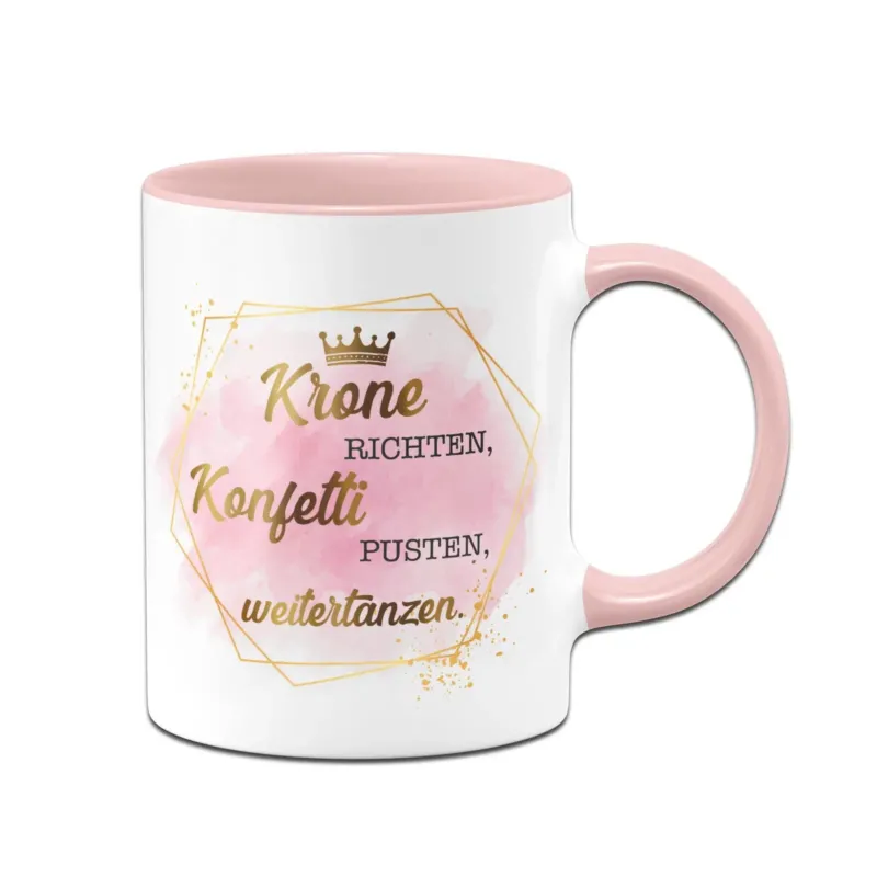Bild: Tasse - Krone richten, Konfetti pusten, weitertanzen. - Lady Boss.