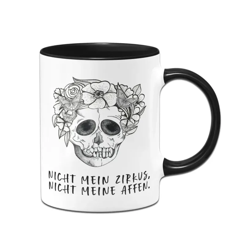 Bild: Tasse - Nicht mein Zirkus, nicht meine Affen. - Totenkopf.