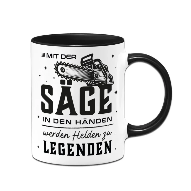 Bild: Kettensägen Tasse - Mit der Säge in den Händen werden Helden zu Legenden.
