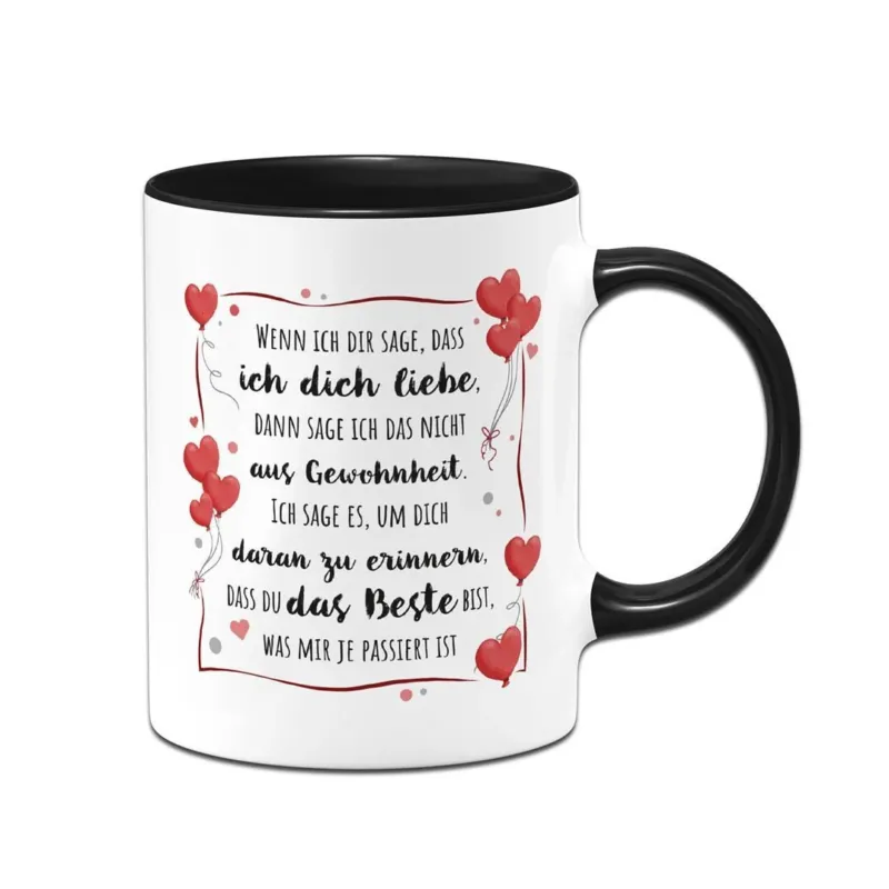 Bild: Tasse - Wenn ich Dir sage, dass ich Dich liebe....
