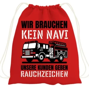 Turnbeutel - Wir brauchen kein Navi. Kunden geben Rauchzeichen.