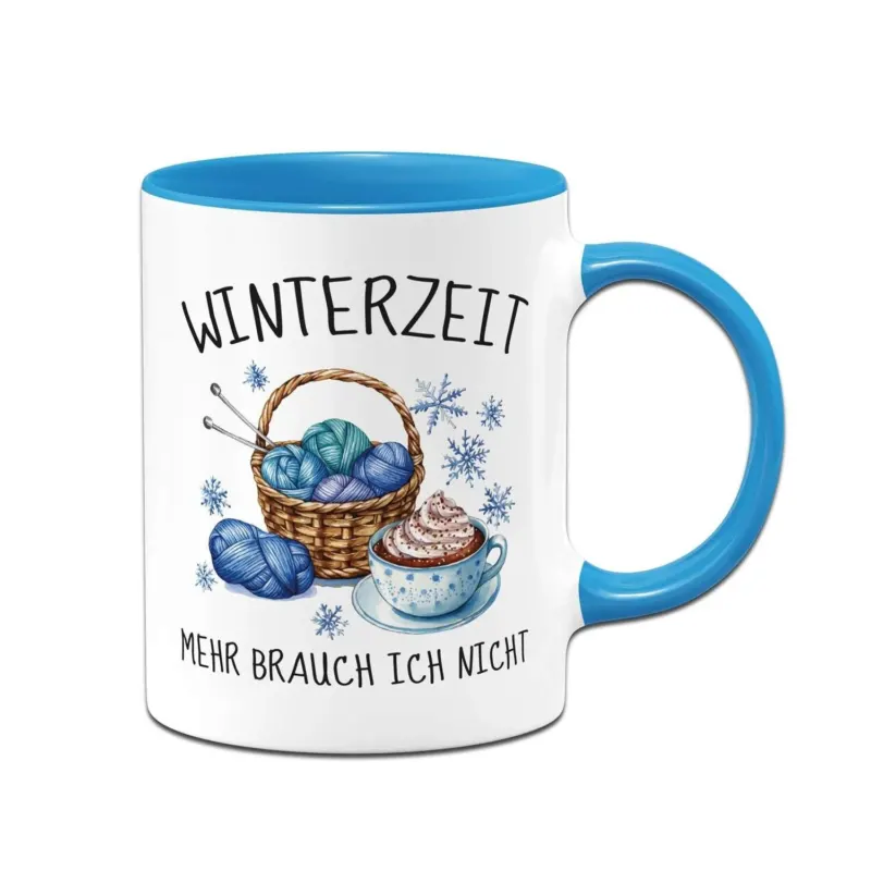 Bild: Tasse - Winterzeit! Mehr brauch ich nicht (stricken).