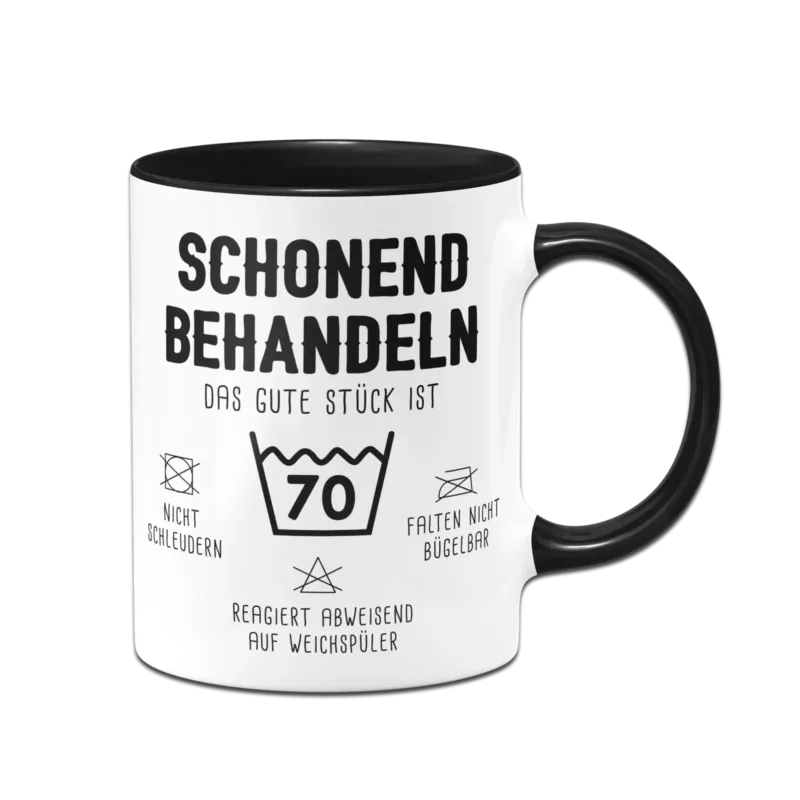 Tasse - Schonend behandeln Das gute Stück ist 70
