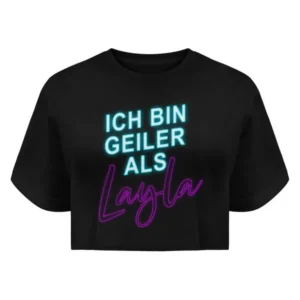 Ich bin geiler als Layla - Crop Top